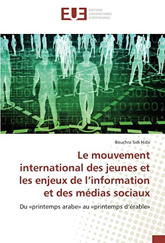 Télécharger Le mouvement international des jeunes et les enjeux de l'information et des medias sociaux: Du «pri Francais PDF
