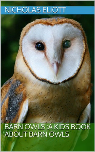 Barn Owls A Kids Book About Barn Owls Ebook Nicholas Eliott