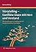 Storytelling - Konflikte lösen mit Herz und Verstand: Eine Anleitung zur Erzählkunst mit hundertundeiner Geschichte by Hanna Milling