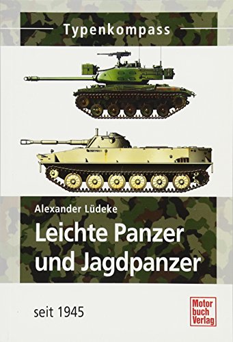 Leichte Panzer und Jagdpanzer: seit 1945 (Typenkompass) Buchen