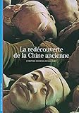 Image de La redécouverte de la Chine ancienne