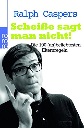 Download <br /><br />Scheiße sagt man nicht!: Die 100 (un)beliebtesten Elternregeln Download Scheiße sagt man nicht!: Die 100 (un)beliebtesten Elternregeln