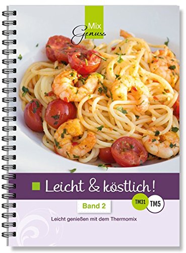Download Leicht & köstlich Band 2: Leicht genießen mit dem Thermomix Download Leicht & köstlich Band 2: Leicht genießen mit dem Thermomix