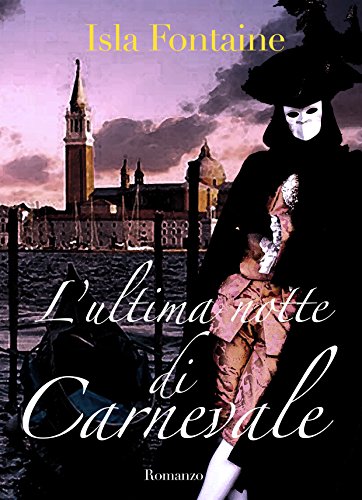 L'ultima notte di Carnevale di [Fontaine, Isla]