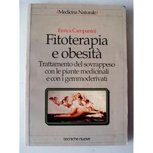 Fitoterapia e obesità. Trattamento del sovrappeso con le piante medicinali e con i g