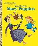 Walt Disney's Mary Poppins (Disney Classics) (Little Golden Book) by