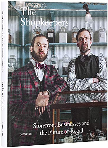 The Shopkeepers: Storefront Businessesand the Future of Retail The Shopkeepers: Storefront Businessesand the Future of Retail