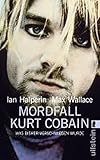 Mordfall Kurt Cobain: Was bisher verschwiegen wurde (0) by Ian Halperin, Max Wallace