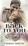 Image de Back to you: Nie mehr ohne dich (Love happened-reine)