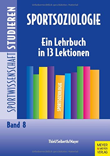 Sportsoziologie - Ein Lehrbuch in 13 Lektionen (Sportwissenschaft studieren)