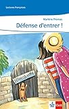Défense d'entrer !: Lektüre Ab Ende des 1. Lernjahres (Lectures françaises) by