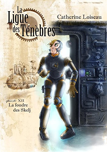 Download La Foudre des Skelj (La Ligue des ténèbres t. 12)