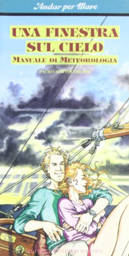 Una finestra sul cielo. Manuale di meteorologia Una finestra sul cielo. Manuale di meteorologia