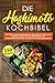 Die Hashimoto Kochbibel: 150 leckere und gesunde Rezepte für die optimale Ernährung bei Hashimoto. Steigern Sie Ihr Wohlbefinden trotz Schilddrüsenunterfunktion. (Kochbuch inkl. Ernährungsratgeber) by Energy Experts