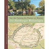 Von der Festung bis Planten un Blomen. Die Hamburger Wallanlagen