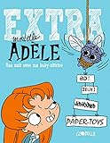 Extra Mortelle Adèle T1 - Une nuit avec ma baby sittrice