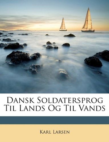 Dansk Soldatersprog Til Lands Og Til Vands