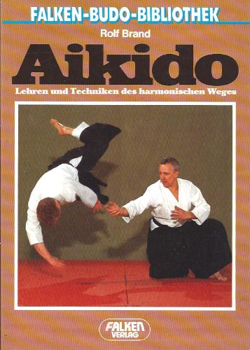 Download Aikido - Lehren und Techniken des harmonischen Weges Download Aikido - Lehren und Techniken des harmonischen Weges