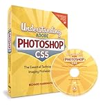 Understanding Adobe Photoshop CS5: The Essential Techniques for Imaging Professionals by 