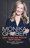 Image de Man muss das Kind im Dorf lassen: Meine furchtbar schöne Jugend auf dem Land