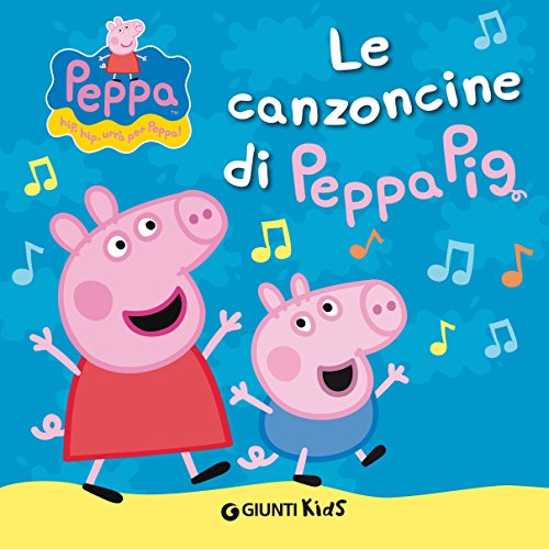 Le canzoncine di Peppa Pig Le canzoncine di Peppa Pig