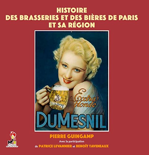 Histoire des brasseries et des bières de Paris et sa région en ligne Histoire des brasseries et des bières de Paris et sa région en ligne