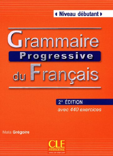 Grammaire progressive du français - Niveau débutant