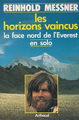 Les horizons vaincus. La face nord de l'Everest en solo. Traduit de l'allemand par Monique Bittebierre. 1983. gratuit Les horizons vaincus. La face nord de l'Everest en solo. Traduit de l'allemand par Monique Bittebierre. 1983. gratuit