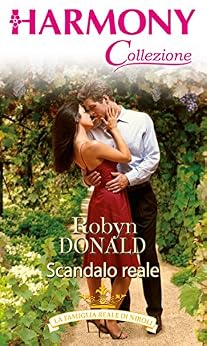 Robyn Donald - Royal House Of Niroli vol.06 - Scandalo reale (2008)