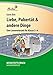 Produktbild Liebe, Pubertät & andere Dinge (CD-ROM): Grundschule, Sachunterricht, Klasse 3-4
