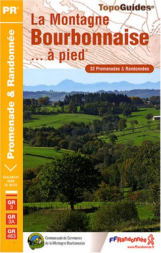Télécharger La Montagne Bourbonnaise à pied : 32 promenades et randonnées ; Le sentier GR3, GR3A, GR463 PDF