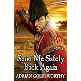 Send Me Safely Back Again (Napoleonic Wars 3) (The Napoleonic Wars)