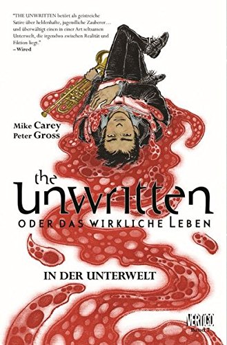 The Unwritten - Oder das wirkliche Leben: Bd. 7: In der Unterwelt