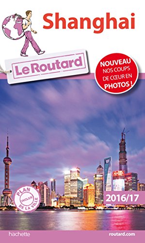 Télécharger Guide du Routard Shanghai 2016/17 Livre PDF Gratuit