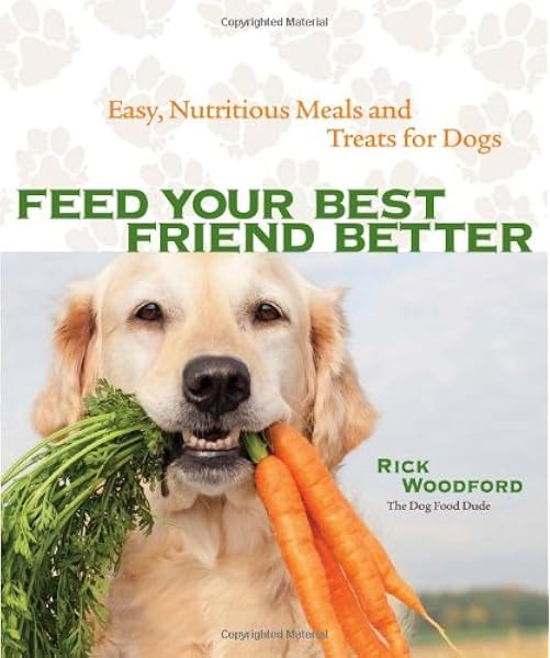 Feed Your Best Friend Better Easy Nutritious Meals And Treats For Dogs Woodford Rick Amazon De Bucher Feed Your Best Friend Better Easy Nutritious Meals And Treats For Dogs Woodford Rick Amazon De Bucher