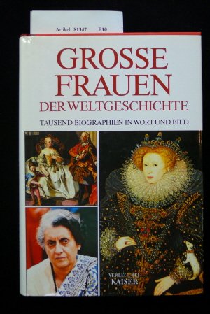 Download Grosse Frauen der Weltgeschichte. Tausend Biographien in Wort und Bild. 1. Auflage. Download Grosse Frauen der Weltgeschichte. Tausend Biographien in Wort und Bild. 1. Auflage.