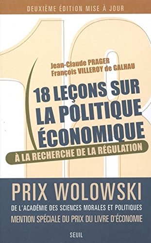 Dix-huit leçons sur la politique économique : A la recherche de la régulation Dix-huit leçons sur la politique économique : A la recherche de la régulation