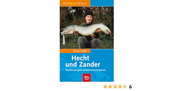 Hecht Und Zander Raubfischangeln Einfach Und Erfolgreich Amazon De Leibig Gunter Bucher