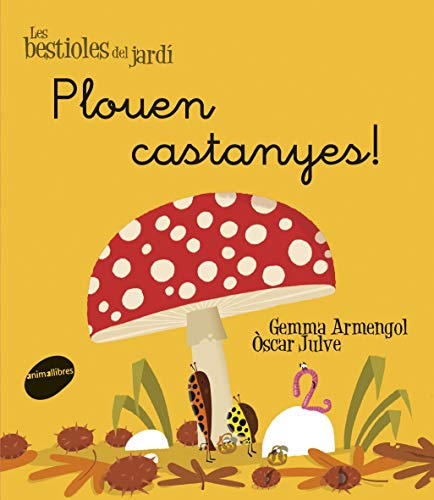 Plouen Castanyes!: 12 (Les bestioles del jardí)