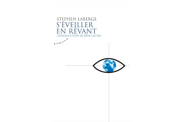 S'éveiller en rêvant - Introduction au rêve lucide