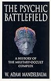 Image de The Psychic Battlefield: A History of the Military-Occult Complex