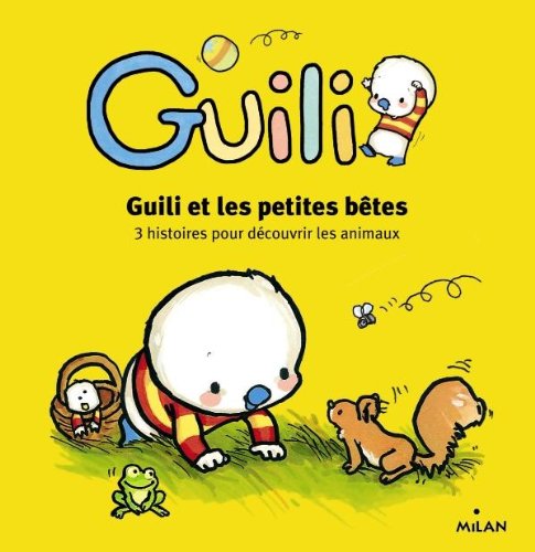 Guili et les petites bêtes (ex : Guili et les animaux) Guili et les petites bêtes (ex : Guili et les animaux)
