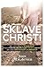 Produktbild Sklave Christi: Die unterschlagene Wahrheit über deine Identität in Christus