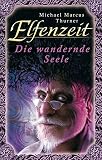 Cover zum Buch Elfenzeit 6. Die wandernde Seele