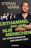 Leithammel sind auch nur Menschen: Die Körpersprache der Mächtigen by Stefan Verra