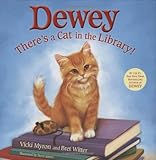 Dewey: There's a Cat in the Library! Dewey: There's a Cat in the Library!