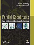Parallel Coordinates: Visual Multidimensional Geometry and Its Applications by