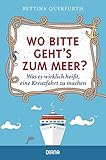 Image de Wo bitte geht's zum Meer?: Was es wirklich heißt, eine Kreuzfahrt zu machen