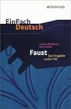 Image de EinFach Deutsch Textausgaben: Johann Wolfgang von Goethe: Faust - Der Tragödie erster Teil: Gymnasi