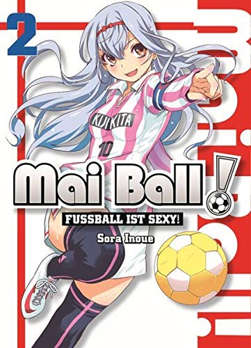 Mai Ball - Fußball ist sexy!: Bd. 2